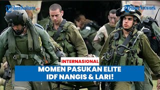 Momen Pasukan Elite IDF Nangis amp Lari Ketakutan [upl. by Terrill863]