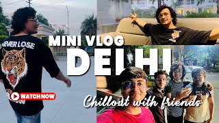 Mini Vlog Delhi Feat Handsome Khiladi [upl. by Dray]