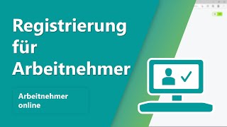 Arbeitnehmer online Registrierung für Arbeitnehmer [upl. by Brindell]