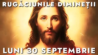 Rugăciunile De Dimineață Luni 30 Septembrie 2024 🙏 Ascultăle În Fiecare Zi [upl. by Walrath245]