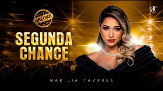 Marília Tavares  Segunda Chance  Maturidade Deluxe [upl. by Ecnarwal]