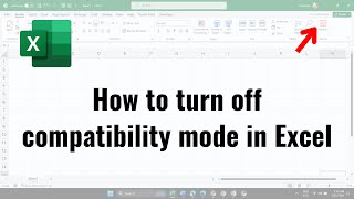 How to turn off compatibility mode in Excel [upl. by Kiona]