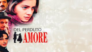 Del perduto amore  HD  Drammatico  Film Completo in Italiano [upl. by Leviram]