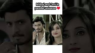 Mithai and Omi in parallel universe ♥️mithaiserial shorts soumitrisha adritroy [upl. by Gerti]