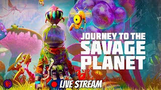 Journey To The Savage Planet Part 4  LIVE STREAM [upl. by Anialam]