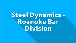 Steel Dynamics Inc  Roanoke Bar Division AIST Road Show 7 August 2019 [upl. by Ecinwahs]