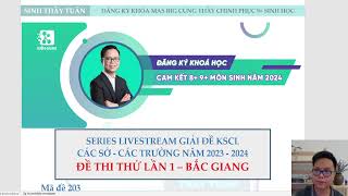 GIẢI ĐỀ THI THỬ LẦN 1  SỞ BẮC GIANG  MÔN SINH HỌC  NĂM 2023 2024 [upl. by Christean]