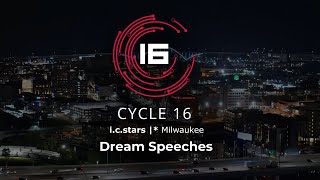 Dream Speeches  Cycle 16  icstars Milwaukee [upl. by Elson]