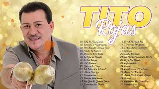 Tito Rojas Sus Grandes Cancíones  Lo Mejor Salsa Romantica de Tito Rojas [upl. by Droflim336]