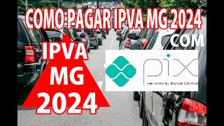 COMO PAGAR O IPVA 2024 MG COM PIX Quando pagar Onde pagar parcelado MG  ipva2023 ipva2024 [upl. by Arita]