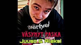 Juuso amp Aleksi  VÄSYNYT PASKA [upl. by Oenire]