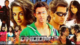 Dhoom 2 Full Movie 2006 In Hindi HD 720p Fact amp Details  Hrithik Roshan Aishwarya Rai Abhishek [upl. by Eeluj]