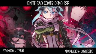 Ignite Sword Art Online SAO OP 2 Demo Cover Español Latino [upl. by Shermy511]