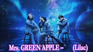 Mrs GREEN APPLE – ライラック Lilac Lyrics [upl. by Pinter989]