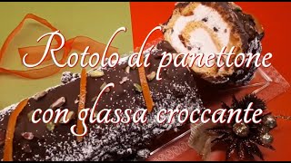 Rotolo di panettone e ricotta con glassa croccante ricetta delle feste [upl. by Anelah]