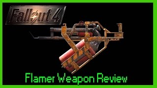 Flamer Weapon Review  Fallout 4 [upl. by Khai]