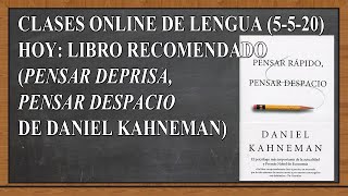 PENSAR DEPRISA PENSAR DESPACIO  DANIEL KAHNEMAN Clase online de Lengua 5420 [upl. by Elleinnad]