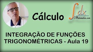 GRINGS  Integração de funções trigonométricas aula 19 [upl. by Hercules]