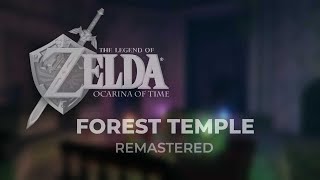 REMASTERED Forest Temple Theme  Ocarina of Time [upl. by Francois]