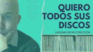 Artistas de los que quiero TODOS sus discos [upl. by Quillan629]