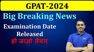 GPAT 2024 OFFICIAL NOTIFICATION RELEASED  DATE OF EXAMINATION OUT [upl. by Noscire]