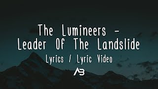 The Lumineers  Leader Of The Landslide Lyrics  Lyric Video [upl. by Johanna]