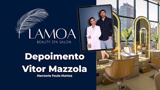 Depoimento Vitor  Lamoa Beauty Salon  Mentoria Paulo Mattos  2024 [upl. by Anuahsar]