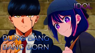 IDOL x BlingBangBangBorn Full Ver  Mashup of Mashle 2 Oshi no Ko YOASOBI Creepy Nuts [upl. by Athalee85]