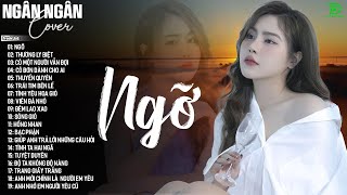 NGỠTHƯƠNG LY BIỆTSÓNG GIÓ ♫ NGÂN NGÂN COVER NHẠC BALLAD XU HƯỚNG TRIỆU VIEW ALLBUM HOT TREND 2025 [upl. by Eniluj]