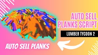 AUTO SELL PLANKS SCRIPT  Lumber Tycoon 2 [upl. by Huebner]