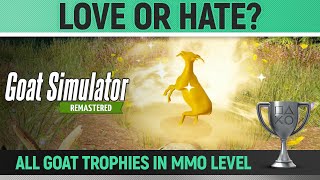 Goat Simulator Remastered  All 20 MMO Goat Trophies 🏆 Love or Hate [upl. by Haile]