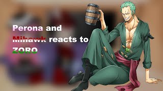 Mihawk and Perona reacts to Zoro [upl. by Abisia]