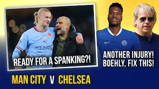 MAN CITY vs CHELSEA  ANOTHER INJURY HOW TO FIX THIS CRISIS  A SPANKING FOR THE TITLE [upl. by Noorah693]