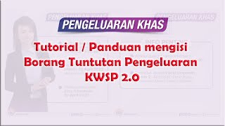 Tutorial  Panduan mengisi Borang Tuntutan Pengeluaran KWSP 20 [upl. by Anilys]