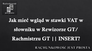 Jak mieć wgląd w stawki VAT w słowniku w Rewizorze GT Rachmistrzu GT  INSERT [upl. by Barkley]