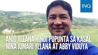 Anjo Yllana hindi pupunta sa kasal nina Jomari Yllana at Abby Viduya [upl. by Toinette392]