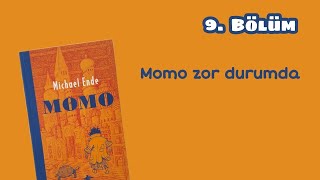 MOMO ZOR DURUMDA  MOMO 9 Bölüm SESLİ KİTAP [upl. by Seligman]