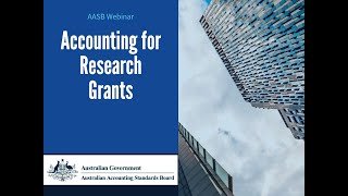 AASB Webinar Accounting for Research Grants [upl. by Alya245]