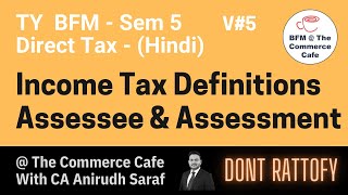 Income Tax Lesson 5  Income Tax  Definition of Assessee and Assessment [upl. by Eliam387]