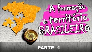 A formação do território brasileiro  Parte 1 [upl. by Nylahsoj19]