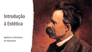 Introdução à Estética — Apolíneo e dionisíaco em Nietzsche [upl. by Ariane]