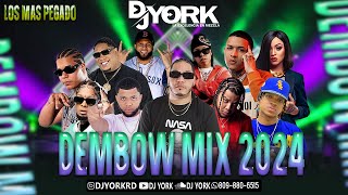 DEMBOW MIX 2024 LOS MAS PEGADO DJ YORK LA EXCELECIA EN MEZCLA [upl. by Ecnesse432]