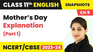 Class 11 English Snapshots Chapter 5  Mother’s Day  Explanation Part 1 [upl. by Euqinomahs]