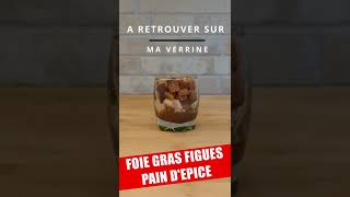 VERRINE SALEE FOIE GRAS FIGUE PAIN DEPICE APERITIF DINATOIRE OU ENTREE POUR NOEL [upl. by Bethezel]