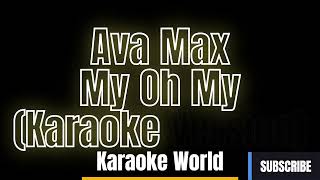 Ava Max  My Oh My Karaoke Version [upl. by Elik114]