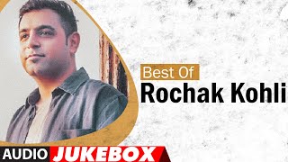 Best Of Rochak Kohli  Audio Jukebox  Hits Of quotRochak Kohli Songsquot  TSeries [upl. by Darahs]