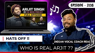 INDIAN VOCAL COACH Reacts to quotArijit Singhs first PodCastquot  Episode  208  Sing Along Academy [upl. by Sugden]