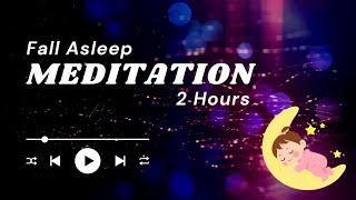 Falling Asleep Meditation For Natural Sleep  2 Hours Of Deep Sleep Melodie [upl. by Kingsley]