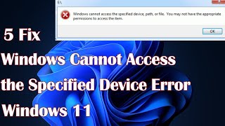 Windows Cannot Access the Specified Device” Error in Windows 11  5 Fix [upl. by Radek]