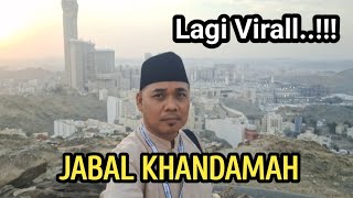 JABAL KHANDAMAH MAKKAH [upl. by Noraa]